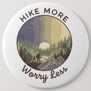 Hike More, Worry Less 6 Inch Round Button