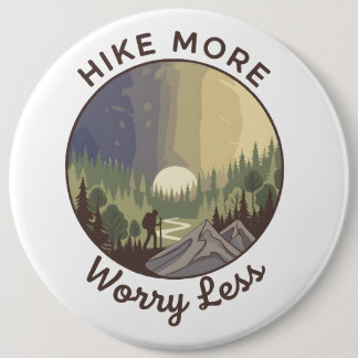 Hike More, Worry Less 6 Inch Round Button