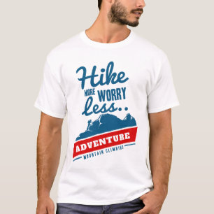 hike more worry less adventure T-Shirt
