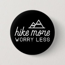 Hike More, Worry Less Button