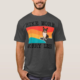 Hike More Worry Less Cardigan Welsh Corgi Graphic T-Shirt