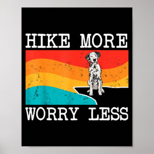 Hike more worry less dalmatian graphic hiking poster
