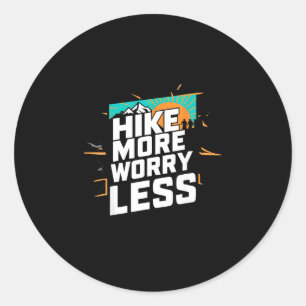 Hike more worry less funny cool motivational classic round sticker
