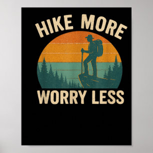 Hike more worry less funny hiking poster