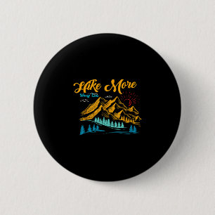 Hike more worry less funny summer camping hiking 2 inch round button
