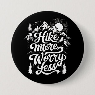 Hike More Worry Less Group Camping Outdoors Hike 3 Inch Round Button