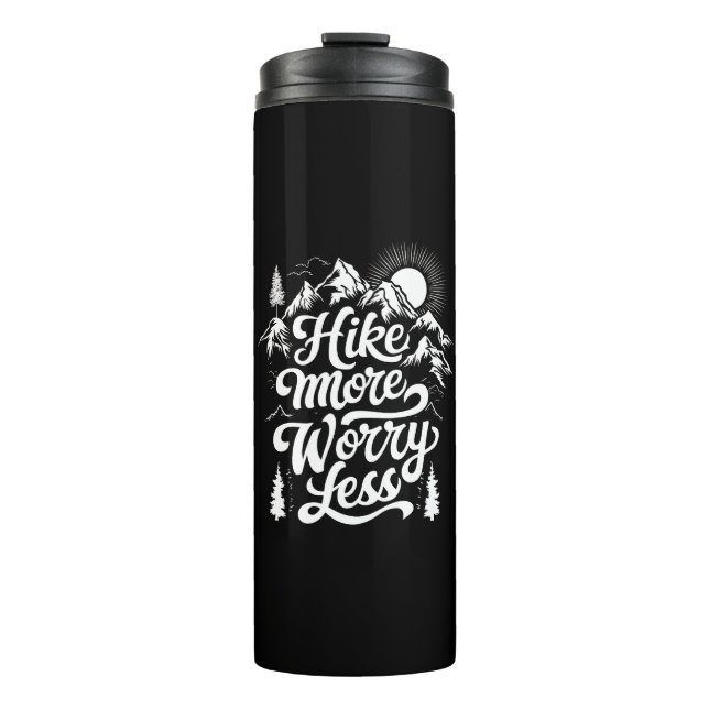 Hike More Worry Less Group Camping Outdoors Hike Thermal Tumbler (Front)