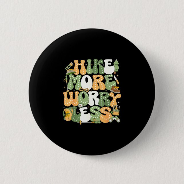 Hike more worry less hiking lover  2 inch round button (Front)