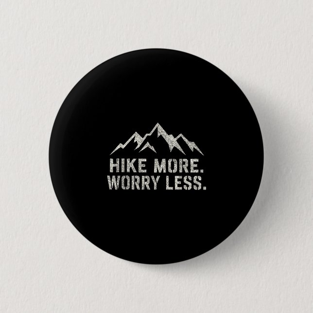 Hike more worry less hiking mountains saying 2 inch round button (Front)