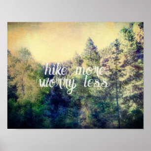 hike more worry less nature mountain pine trees poster