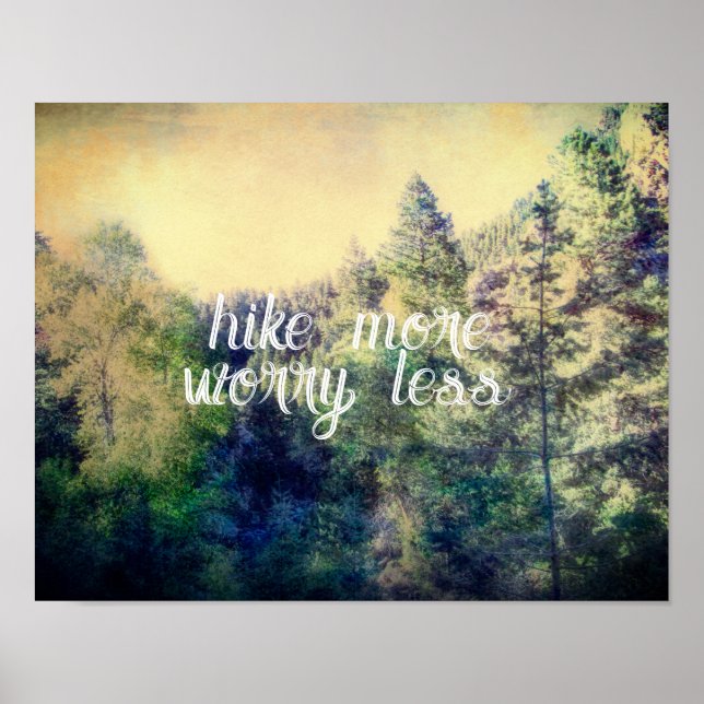 hike more worry less nature mountain pine trees  poster (Front)