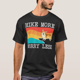 Hike More Worry Less Pembroke Welsh Corgi Graphic T-Shirt
