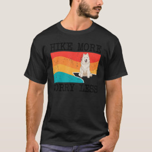 Hike More Worry Less Samoyed Graphic Hiking T-Shirt