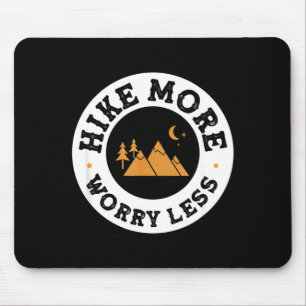 Hike more worry less shirt funny hiking nature mouse pad