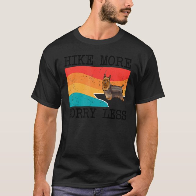 Hike More Worry Less Silky Terrier Graphic Hiking T-Shirt (Front)