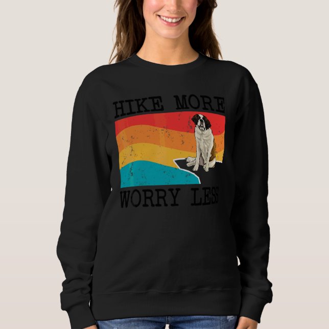 Hike More Worry Less St Bernard Graphic Hiking Sweatshirt (Front)