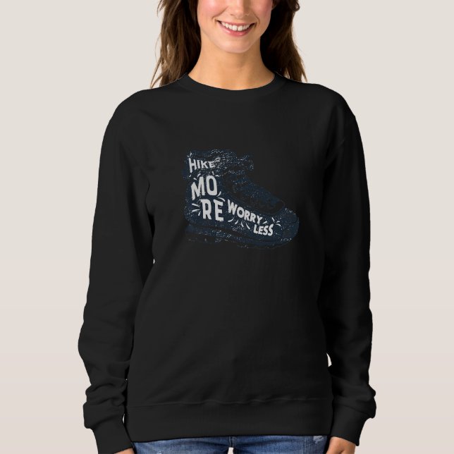 Hike More Worry Less Sweatshirt (Front)