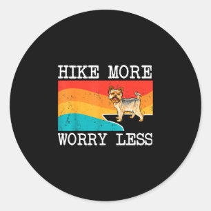 Hike more worry less yorkshire terrier graphic classic round sticker