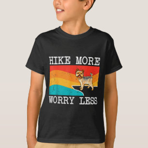 Hike more worry less yorkshire terrier graphic T-Shirt