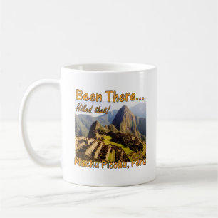 Hiked the Inca Trail - Machu Picchu Coffee Mug