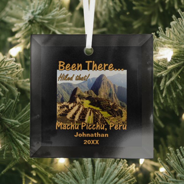 Hiked the Inca Trail - Machu Picchu Glass Ornament (Insitu)