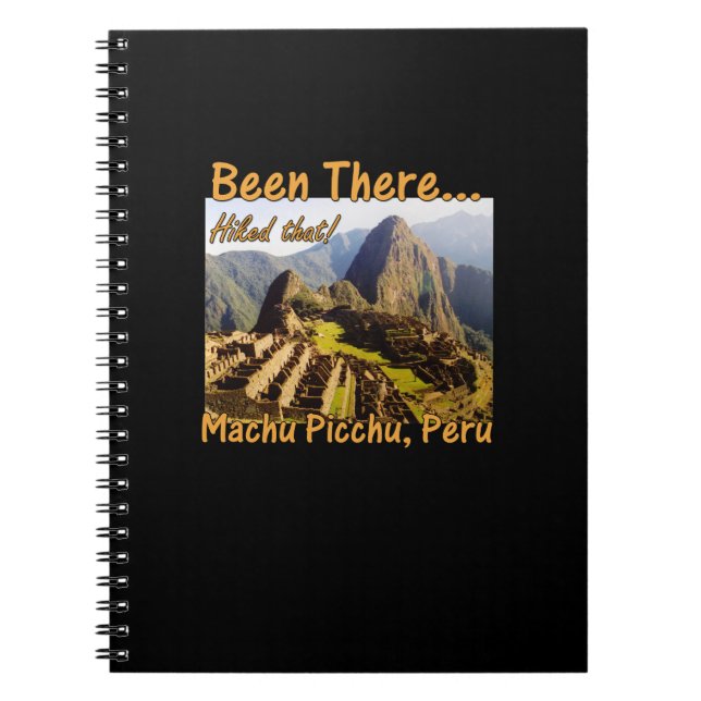 Hiked the Inca Trail - Machu Picchu Notebook (Front)