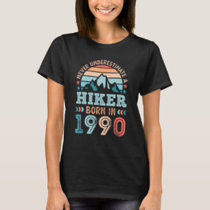 Hiker born in 1990 40th Birthday Hiking Hike T-Shirt