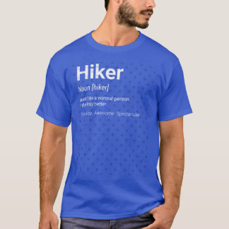 Hiker Funny Definition Gift friend T-Shirt