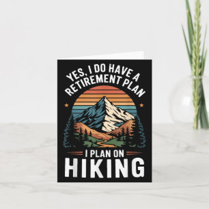 Hiker Funny Retirement Plan - Plan On Hiking  Card