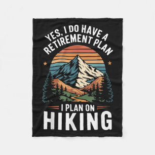 Hiker Funny Retirement Plan - Plan On Hiking  Fleece Blanket