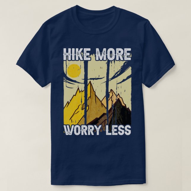Hiker Hike More Worry Less T-Shirt (Design Front)