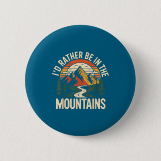 Hiker Hiking Retro Vintage I'd Rather Be In The Mo 2 Inch Round Button