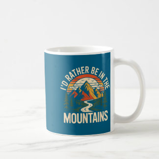 Hiker Hiking Retro Vintage I'd Rather Be In The Mo Coffee Mug