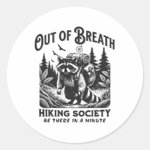 Hiker Out Of Breath Hiking Society Raccoon Graphic Classic Round Sticker