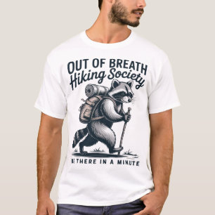 Hiker Out Of Breath Hiking Society Raccoon   T-Shirt