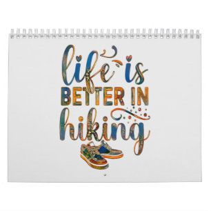 Hiker quote, Life Is Better In Hiking, Boots Calen Calendar
