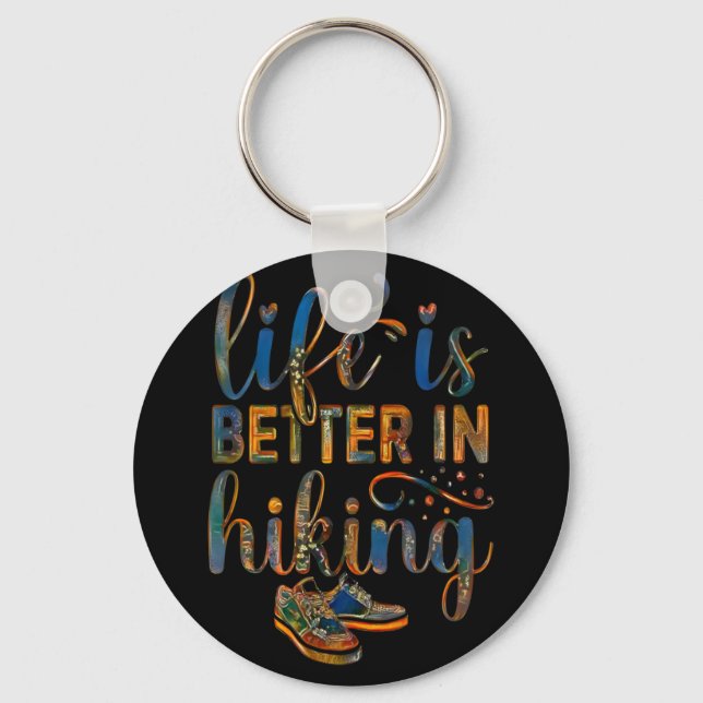 Hiker quote, Life Is Better In Hiking, Boots Keychain (Front)