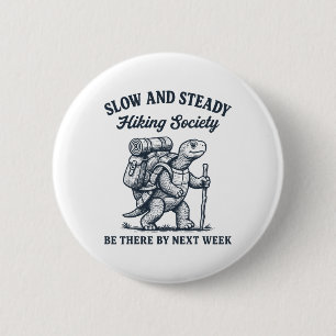 Hiker Slow And Steady Hiking Society Turtle Men Wo 2 Inch Round Button