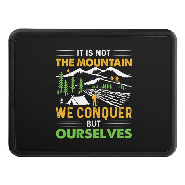 Hiker We Conquer But Ourselves Trailer Hitch Cover (Front)
