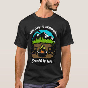 Hikes are free quote Therapy is expensive cool The T-Shirt