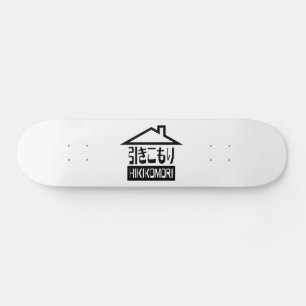 Hikikomori 引きこもり Japanese Recluse Skateboard