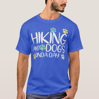 Hiking And Dogs Kinda Day Shirt Can I Pet Your