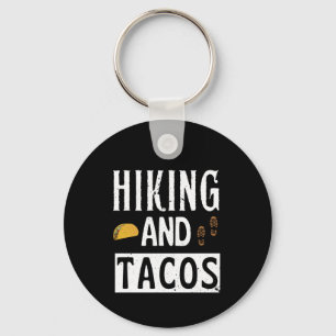 Hiking And Tacos Funny Tacos Keychain