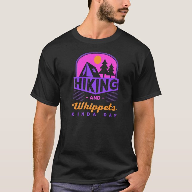 Hiking And Whippets Kinda Day Snap Dog Hiker Engli T-Shirt (Front)