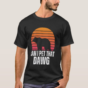 Hiking Bear Meme Camping Dawg Women Can I Pet That T-Shirt