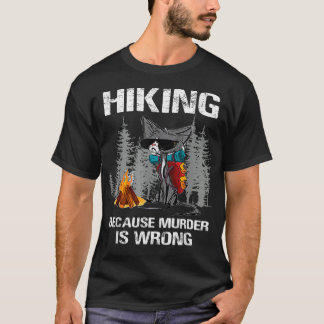 Hiking Because Murder Is Wrong Funny Cat Hiking T-Shirt