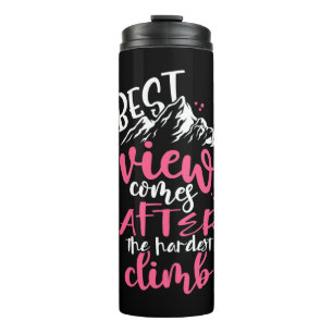 Hiking Best View Comes After The Hardest Climb Thermal Tumbler