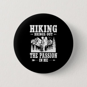 Hiking brings out the passion mountain trail hiker 2 inch round button