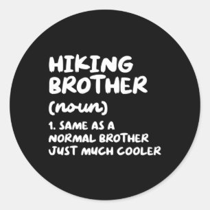 Hiking Brother Definition Funny Classic Round Sticker