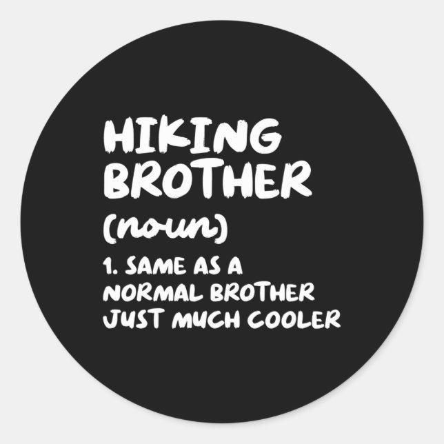 Hiking Brother Definition Funny  Classic Round Sticker (Front)